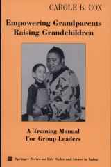 Empowering Grandparents Raising Grandchildren A Training Manual for Group Leaders cover image