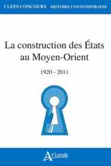 La Construction des États au Moyen-Orient: (1920-2011) cover image
