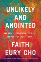 Unlikely and Anointed: How Everyday Believers Experience the Power of the Holy Spirit cover image