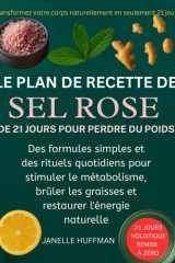 Le Plan De Recette De Sel Rose De 21 Jours Pour Perdre Du Poids: Des formules simples et des rituels quotidiens pour stimuler le métabolisme, brûler les graisses et restaurer l'énergie naturelle cover image