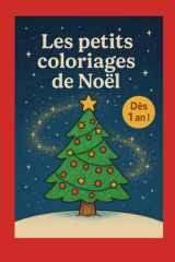 Les petits coloriages de Noël: Dès 1 an ! cover image