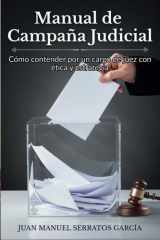 Manual de Campaña Judicial - Cómo contender por un cargo de juez con ética y estrategia cover image