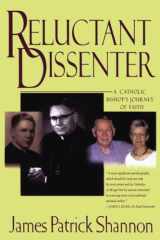 Reluctant Dissenter A Catholic Bishop's Journey of Faith cover image