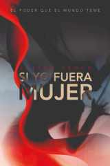 SI YO FUERA MUJER: EL PODER QUE EL MUNDO TEME (VOZES QUE INSPIRAM) (Spanish Edition) cover image