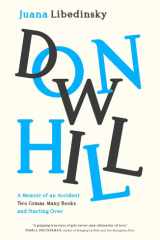 Downhill: A Memoir of an Accident, Two Comas, Many Books, and Starting Over cover image