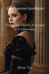 Les Princesses Gothiques: Fragments d’ombre, de royauté et de renaissance cover image