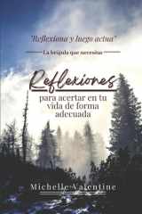 Reflexiones para acertar en tu vida de forma adecuada - Reflexiones que te ayudarán a crecer, decidir con sabiduría y vivir con sentido. Descubre tu propósito, fortalece tu mente y transforma tu vida desde dentro. cover image
