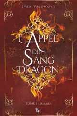 L'Appel du Sang-Dragon - Tome 1 : Sorren: Une romantasy intense, entre désir interdit et magie ancestrale cover image