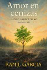 Amor en cenizas - Como sanar tras un narcisista cover image