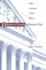 Obligations of Citizenship and Demands of Faith Religious Accommodation in Pluralist Democracies cover image