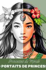 Coloriage Princesse du Monde: Livre de coloriage dès 10 ans et adultes, 40 princesses du monde à colorier | Détente, créativité et découverte culturelle cover image