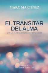 El transitar del alma: Un viaje de autoconocimiento y exploración (Spanish Edition) cover image