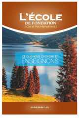 Manuel de l’École de Fondation Ciel et Vie International: Ce que Nous Croyons et Enseignons cover image