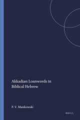Akkadian Loanwords in Biblical Hebrew (Harvard Semitic Studies) cover image