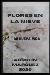 Flores en la nieve: Mi nueva vida (Spanish Edition) cover image