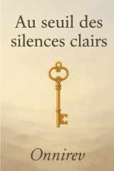 Au seuil des silences clairs: Fragments d’âme à travers l’invisible cover image