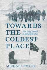 Towards the Coldest Place: The Long March to the South Pole cover image