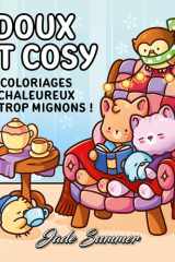 Doux et cosy - Jade Summer - Coloriages chaleureux, mignons et relaxants pour adultes - Cosy colo cover image