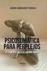 Psicosomática para perplejos: Si la mente calla el cuerpo habla (Spanish Edition) cover image