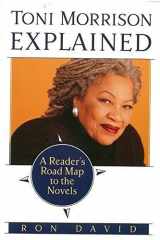 Toni Morrison Explained: A Reader's Road Map to the Novels cover image