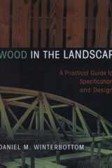 Wood in the Landscape A Practical Guide to Specification and Design cover image