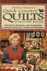 Debbie Mumm's Quick Country Quilts for Every Room Wall Quilts, Bed Quilts, and Coordinating Accessories Using Easy, Timesaving Techniques cover image
