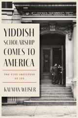 Yiddish Scholarship Comes to America: The YIVO Institute at 100 cover image