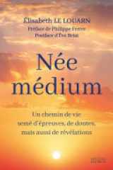 Née médium - Un chemin de vie semé d'épreuves, de doutes, mais aussi de révélations cover image