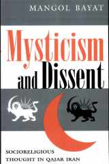 Mysticism and Dissent Socioreligious Thought in Qajar Iran cover image