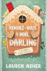 Rendez-vous à Noël, Darling: Par l'autrice de The Fine Print cover image