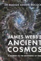James Webb's Ancient Cosmos - A Journey to the Beginning of Time cover image