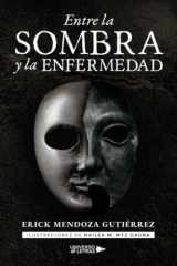 Entre la sombra y la enfermedad (Spanish Edition) cover image