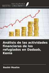 Análisis de las actividades financieras de los refugiados en Dadaab, Kenia (Spanish Edition) cover image