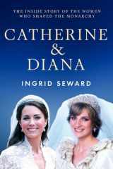 Catherine & Diana - The inside story of how the Princesses of Wales shaped the modern monarchy cover image