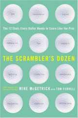The Scrambler's Dozen The 12 Shots Every Golfer Needs to Score Like the Pros cover image