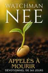 Watchman Nee - Appelés à Mourir: Dévotionnel de 365 jours cover image