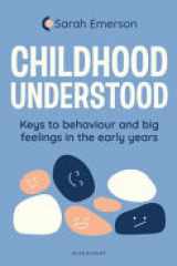 Childhood Understood - Keys to Behaviour and Big Feelings in the Early Years cover image