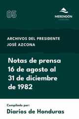 Notas de prensa 16 de agosto al 31 de diciembre de 1982 Archivos del presidente José Azcona cover image