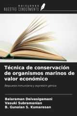 Técnica de conservación de organismos marinos de valor económico: Respuesta inmunitaria y expresión génica (Spanish Edition) cover image