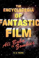 The Encyclopedia of Fantastic Film Ali Baba to Zombies cover image