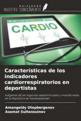 Características de los indicadores cardiorrespiratorios en deportistas: Indígenas de las regiones septentrionales y meridionales de la República de Karakalpakstán (Spanish Edition) cover image