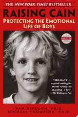 Raising Cain Protecting the Emotional Life of Boys cover image