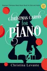 Christmas Carols for Piano: Beginner Christmas Sheet Music Book for Kids and Adults (+Free Audio) cover image