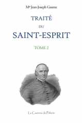 Traité du Saint-Esprit, tome 2, Mgr Jean-Joseph Gaume cover image