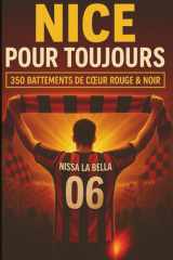 NICE POUR TOUJOURS: 350 BATTEMENTS DE COEUR ROUGE ET NOIR À SE REMÉMORER, PARTAGER ET OFFRIR ENTRE SUPPORTERS DES AIGLONS cover image