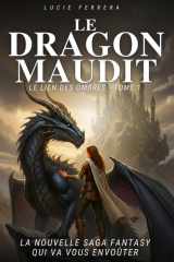 Le Dragon Maudit: Roman de fantasy épique idéal pour les adolescents - Une aventure pleine de suspense, de mystère, de romance et de magie avec une héroïne inoubliable – Tome 1 Le Lien des Ombres cover image