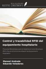 Control y trazabilidad RFID del equipamiento hospitalario: Propuesta Metodológica para la Implantación de la Tecnología RFID-Chip en el Control de la ... Equipamiento Hospitalario (Spanish Edition) cover image