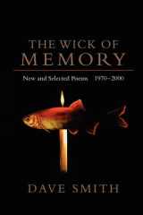 The Wick of Memory New and Selected Poems, 1970–2000 cover image