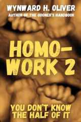 Homo-Work 2: You Don't Know the Half of It cover image