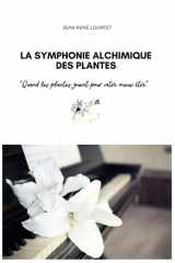 LA SYMPHONIE ALCHIMIQUE DES PLANTES: ÉDITION LUXEMBOURG cover image